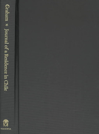 Journal of a Residence in Chile during the Year 1822, and a Voyage from Chile to Brazil in 1823