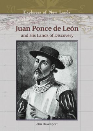 Juan Ponce de Leon and His Lands of Discovery