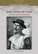 Juan Ponce de Leon and His Lands of Discovery