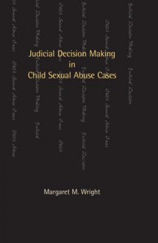 Judicial Decision Making in Child Sexual Abuse Cases