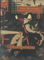 Kabuki Plays on Stage v. 3; Darkness and Desire, 1804-1864