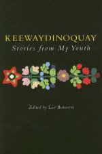 Keewaydinoquay, Stories from My Youth