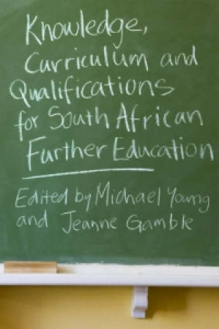 Knowledge, Curriculum and Qualifications for South African Further Education