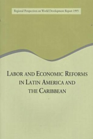 Labor and Economic Reforms in Latin America and the Caribbean