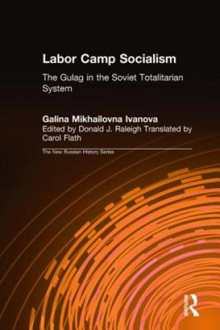 Labor Camp Socialism: The Gulag in the Soviet Totalitarian System