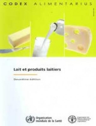 Lait et Produits Laitiers, Commission FAO/OMS du Codex Alimentarius - Deuxieme edition.