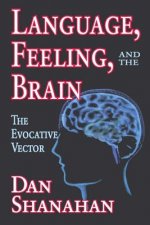 Language, Feeling, and the Brain