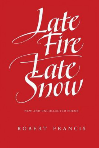 Late Fire, Late Snow