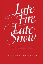 Late Fire, Late Snow