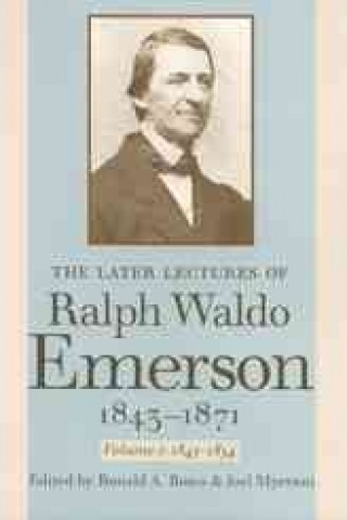Later Lectures of Ralph Waldo Emerson 1843-1871