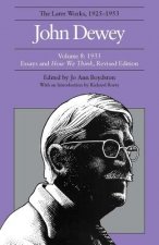 Collected Works of John Dewey v. 8; 1933, Essays and How We Think