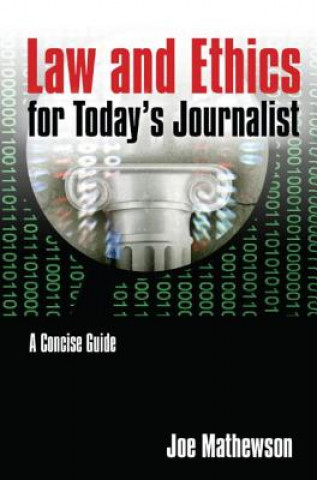 Law and Ethics for Today's Journalist