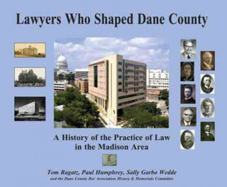 Lawyers Who Shaped Dane County