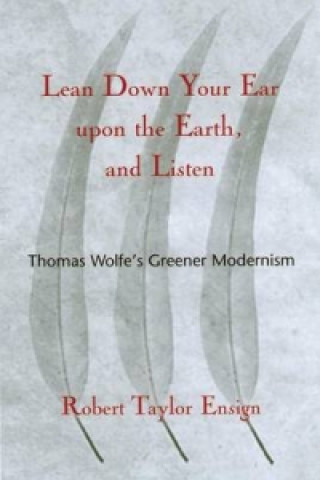 Lean Down Your Ear Upon the Earth and Listen