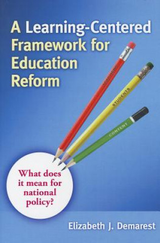 Learning-Centered Framework for Education Reform