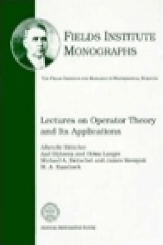 Lectures On Operator Theory And Its Applications