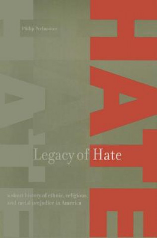Legacy of Hate: A Short History of Ethnic, Religious and Racial Prejudice in America