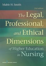 Legal, Professional, and Ethical Dimensions of Higher Education in Nursing