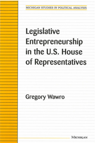 Legislative Entrepreneurship in the U.S. House of Representatives