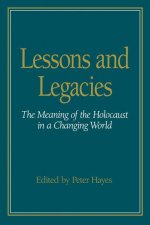 Lessons and Legacies v. 1; Meaning of the Holocaust in a Changing World