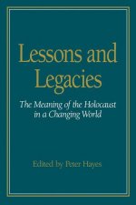 Lessons and Legacies v. 1; Meaning of the Holocaust in a Changing World