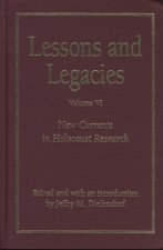 Lessons and Legacies v. 6; New Currents in Holocaust Research
