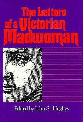 Letters of a Victorian Madwoman