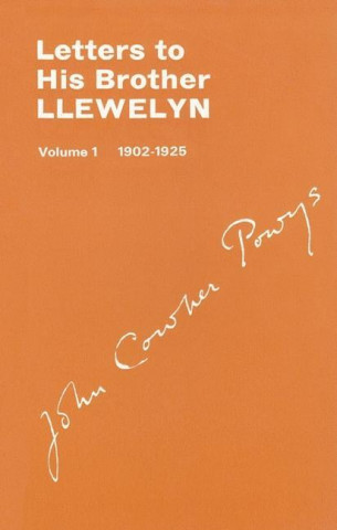 Letters to His Brother Llewlyn, Volume I, 1902-1925