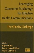 Leveraging Consumer Psychology for Effective Health Communications: The Obesity Challenge