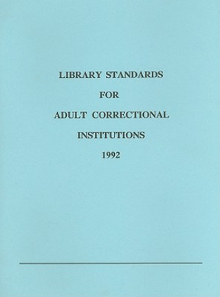 Library Standards for Adult Correctional Institutions, 1992
