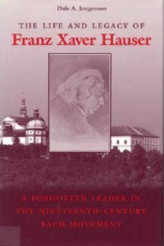 Life and Legacy of Franz Xaver Hauser