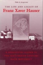 Life and Legacy of Franz Xaver Hauser