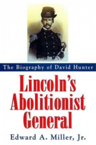 Lincoln's Abolitionist General