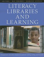 Literacy Libraries and Learning Using Books and Online Resources to Promote Reading Writing and Research