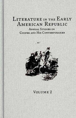 Literature in the Early American Republic v. 2