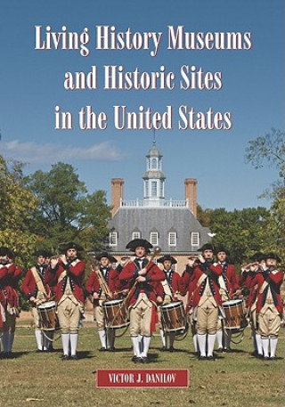 Living History Museums and Historic Sites in the United States