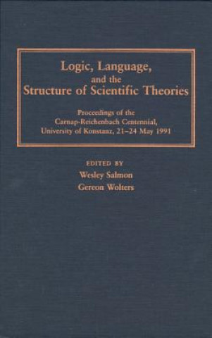 Logic, Language, and the Structure of Scientific Theories