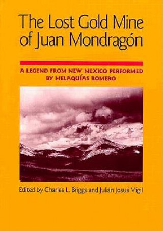 Lost Gold Mine of Juan Mondragon