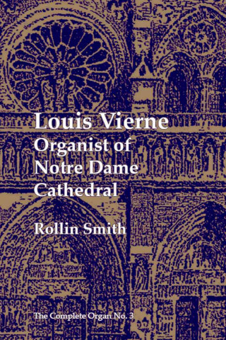 Louis Vierne - Organist of Notre Dame Cathedral