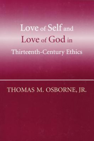 Love of Self and Love of God in Thirteenth-Century Ethics