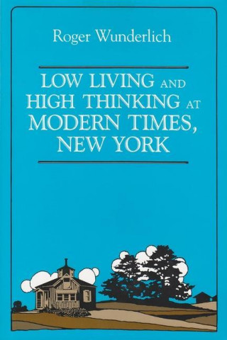 Low Living and High Thinking at Modern Times New York