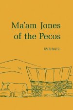 MA AM JONES OF THE PECOS