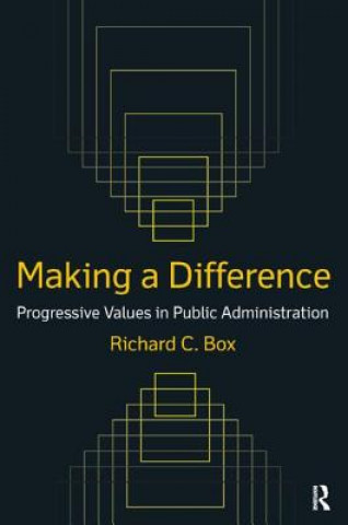 Making a Difference: Progressive Values in Public Administration