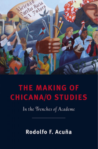 Making of Chicana/o Studies