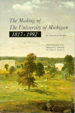 Making of the University of Michigan, 1817-1992