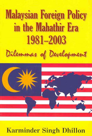 Malaysian Foreign Policy in the Mahathir Era, 1981-2003