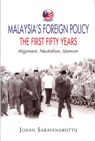 Malaysia's Foreign Policy: The First Fifty Years