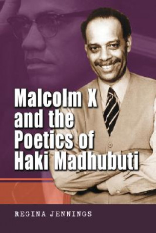 Malcolm X and the Poetics of Haki Madhubuti