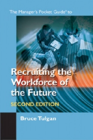 Manager's Pocket Guide to Recruiting the Workforce of the Future