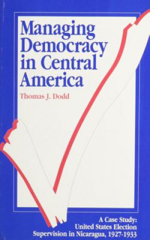 Managing Democracy in Central America